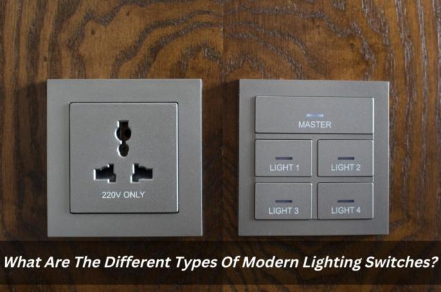 What Are The Different Types Of Modern Lighting Switches?