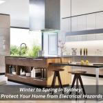 Winter To Spring In Sydney: Protect Your Home From Electrical Hazards