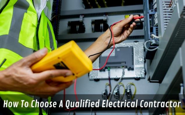 How To Choose A Qualified Electrical Contractor