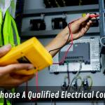 How To Choose A Qualified Electrical Contractor