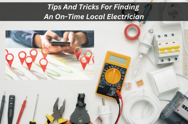 Read Article: Tips And Tricks For Finding An On Time Local Electrician
