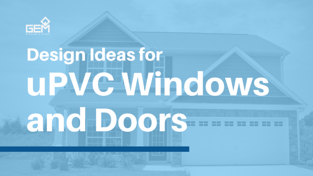 Read Article: Design Ideas for uPVC Windows and Doors
