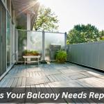 7 Signs Your Balcony Needs Repairing