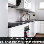 Maximising Space: Tips For Apartment Kitchen Renovation