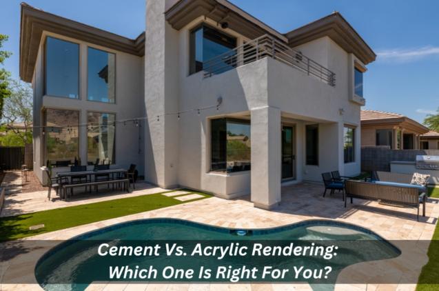 Read Article: Cement Vs. Acrylic Rendering: Which One Is Right For You?