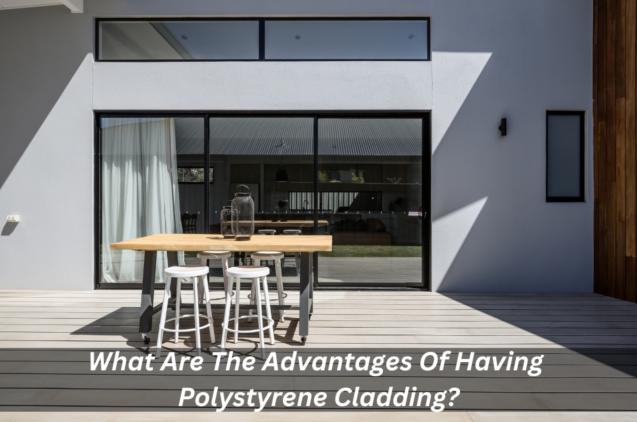 Read Article: What Are The Advantages Of Having Polystyrene Cladding?