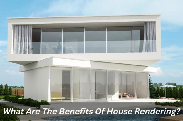 Read Article: What Are The Benefits Of House Rendering?