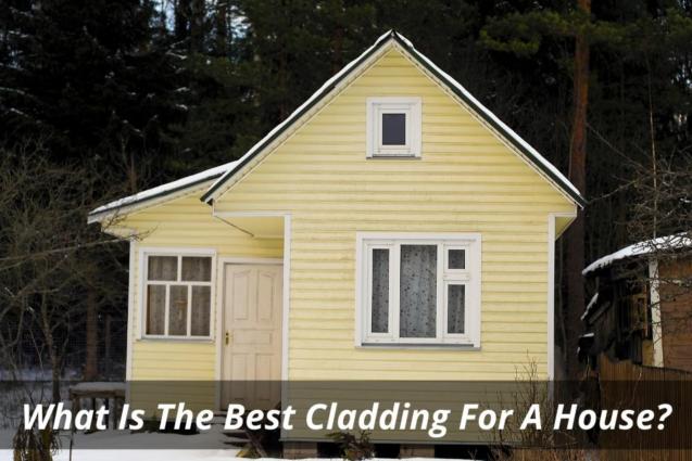 What Is The Best Cladding For A House?