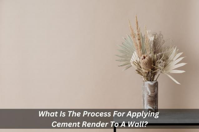 What Is The Process For Applying Cement Render To A Wall?