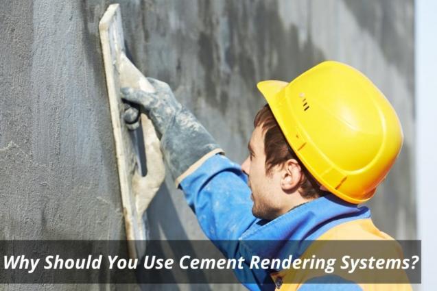 Why Should You Use Cement Rendering Systems?