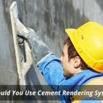 Why Should You Use Cement Rendering Systems?