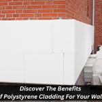 Discover The Benefits Of Polystyrene Cladding For Your Walls