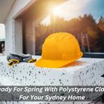 Get Ready For Spring With Polystyrene Cladding For Your Sydney Home