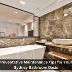 Read Article: Preventative Maintenance Tips for Your Sydney Bathroom Oasis