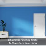 10 Interior Painting Tricks To Transform Your Home