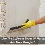 What Are The Different Types Of Plastering And Their Benefits?