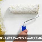 What To Know Before Hiring Painters?