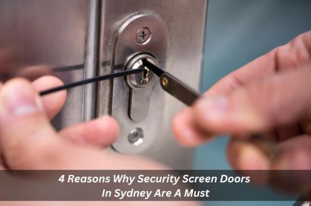 Read Article: 4 Reasons Why Security Screen Doors In Sydney Are A Must