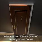 What Are The Different Types Of Security Screen Doors?