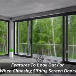 Features To Look Out For When Choosing Sliding Screen Doors