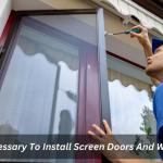 Is It Necessary To Install Screen Doors And Windows?