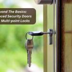 Beyond The Basics: Advanced Security Doors With Multi-point Locks