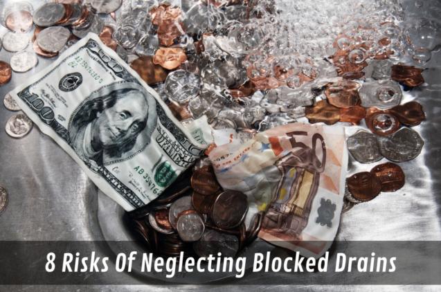 8 Risks Of Neglecting Blocked Drains