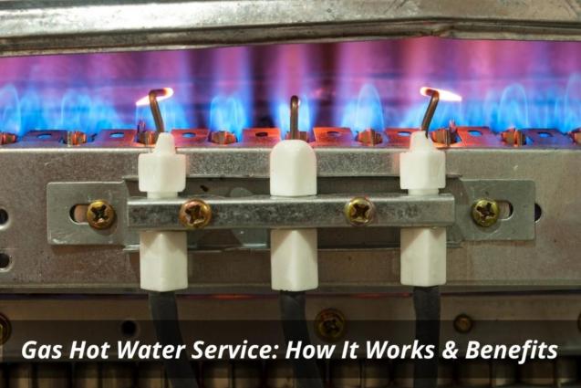 Read Article: Gas Hot Water Service: How It Works & Benefits