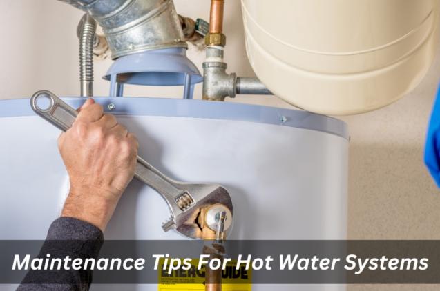 Maintenance Tips For Hot Water Systems