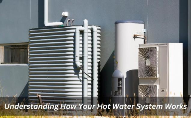 Read Article: Understanding How Your Hot Water System Works