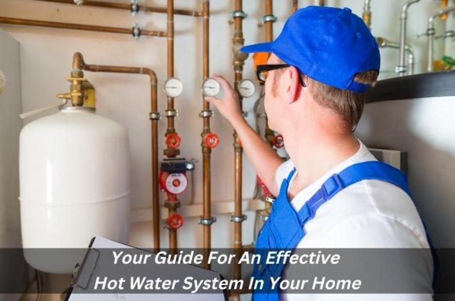 Read Article: Your Guide For An Effective Hot Water System In Your Home