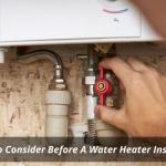 Things To Consider Before A Water Heater Installation