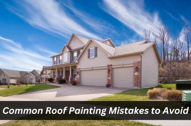 Read Article: Common Roof Painting Mistakes to Avoid