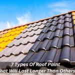 7 Types Of Roof Paint That Will Last Longer Than Others
