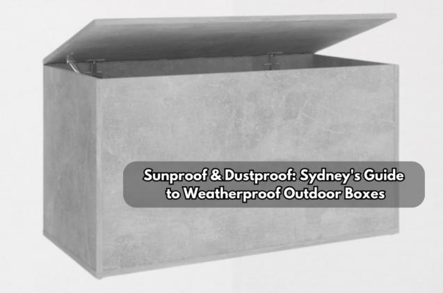 Read Article: Sunproof & Dustproof: Sydney's Guide to Weatherproof Outdoor Boxes