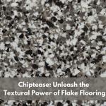 Chiptease: Unleash the Textural Power of Flake Flooring
