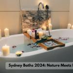 Sydney Baths 2024: Nature Meets Luxury