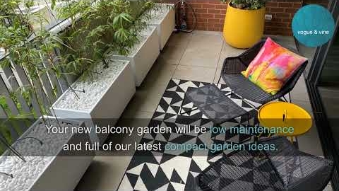 Watch Video: Balcony Garden Design Sydney | Vogue & Vine - Landscape Designers Sydney | Ph 0418 687 521