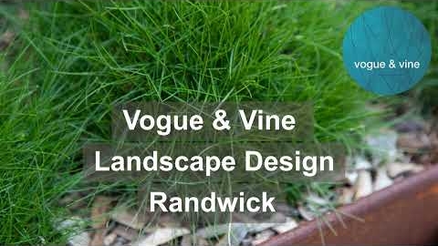 Watch Video : Landscape Design Randwick Sydney | Vogue & Vine Landscape Designers Sydney | Ph 0418 687 521