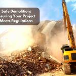 Read Article: Safe Demolition: Ensuring Your Project Meets Regulations