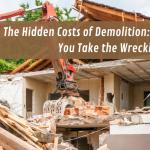 Read Article: The Hidden Costs of Demolition: Before You Take the Wrecking Ball