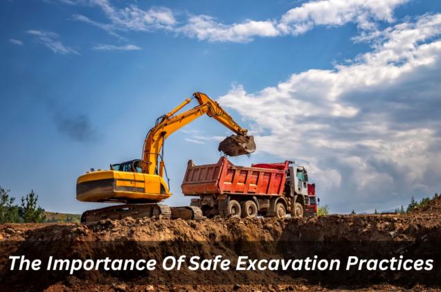 Read Article: The Importance Of Safe Excavation Practices
