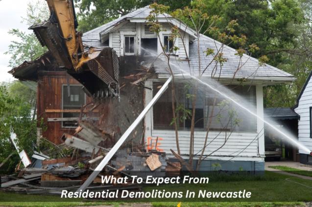 What To Expect From Residential Demolitions In Newcastle