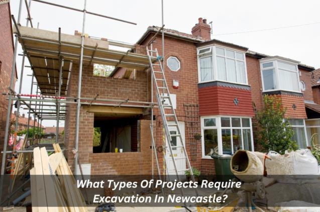 Read Article: What Types Of Projects Require Excavation In Newcastle?