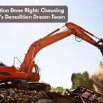 Demolition Done Right: Choosing Sydney's Demolition Dream Team